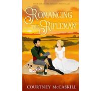Romancing the Rifleman: 6 (The Astley Chronicles)