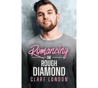 Romancing the Rough Diamond