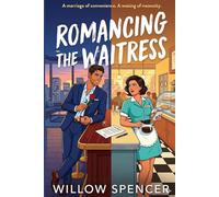 Romancing the Waitress: A Billionaire Marriage of Convenience Romance: 1 (Conveniently Yours)