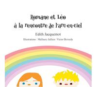 Romane et Léo à la rencontre de l'arc-en-ciel