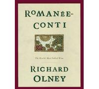 Romanee Conti: The World's Most Fabled Wine