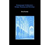 Romanesque Architecture : Design, Meaning and Metrology