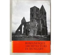 ROMANESQUE ARCHITECTURE IN HUNGARY.