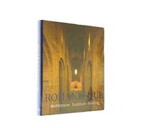 Romanesque: Architecture, Sculpture, Painting