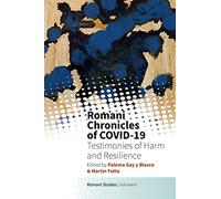 Romani Chronicles of COVID-19: Testimonies of Harm and Resilience: 6 (New Directions in Romani Studies, 6)