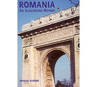 Romania: An Illustrated History (Illustrated Histories)