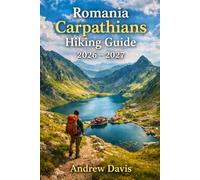 Romania Carpathians Hiking Guide 2026 - 2027