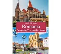 Romania: Everything You Need to Know