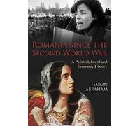Romania since the Second World War: A Political, Social and Economic History