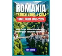 Romania: Transylvania & Cluj Travel Guide 2025-2026: Hidden Castles, Autumn Hiking & Local Eats: Insider Tips for Transylvania & Cluj-Napoca