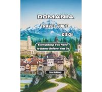 Romania Travel Guide 2026: Everything You Need to Know Before You Go