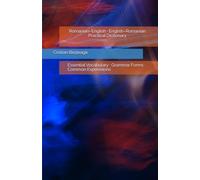 Romanian-English · English-Romanian Practical Dictionary: Essential Vocabulary · Grammar Forms · Common Expressions