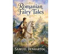 Romanian Fairy Tales: Fairy Tale Rhymes