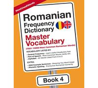 Romanian Frequency Dictionary - Master Vocabulary: 7501-10000 Most Common Romanian Words (Learn Romanian with the Romanian Frequency Dictionaries)