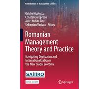 Romanian Management Theory and Practice: Navigating Digitization and Internationalization in the New Global Economy (Contributions to Management Science)