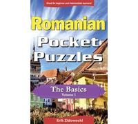 Romanian Pocket Puzzles - The Basics - Volume 1: A collection of puzzles and quizzes to aid your language learning (Pocket Languages)
