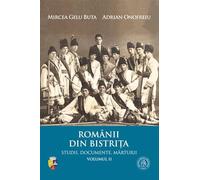 Romanii din Bistrita Vol. 2