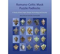 Romano-Celtic Mask Puzzle Padlocks: A study in their Design, Technology and Security