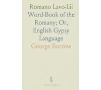 Romano Lavo-Lil: Word-Book of the Romany; Or, English Gypsy Language