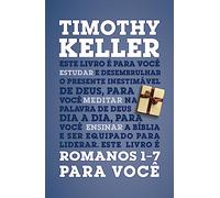 Romanos 1-7 Para Você - Série A Palavra de Deus Para Você