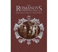Romanovs Under House Arrest : From the 1917 Diary of a Palace Priest