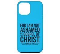 Romans 1:16 Not Ashamed Christian Bible Verse Case for iPhone 12 Pro Max
