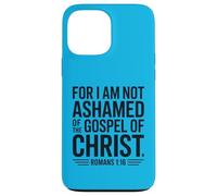 Romans 1:16 Not Ashamed Christian Bible Verse Case for iPhone 13 Pro Max
