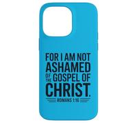 Romans 1:16 Not Ashamed Christian Bible Verse Case for iPhone 14 Pro Max