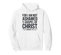 Romans 1:16 Not Ashamed Christian Bible Verse Pullover Hoodie