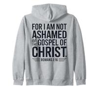 Romans 1:16 Not Ashamed Christian Bible Verse Zip Hoodie
