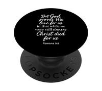 Romans 5:8 But God Proves His Love For Us Bible Verse Christ PopSockets Adhesive PopGrip
