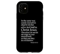 Romans 6:11 Alive To God In Christ Jesus Bible Verse Prayer Case for iPhone 11