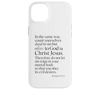 Romans 6:11 Alive To God In Christ Jesus Bible Verse Prayer Case for iPhone 14 Plus