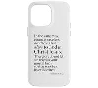 Romans 6:11 Alive To God In Christ Jesus Bible Verse Prayer Case for iPhone 14 Pro Max