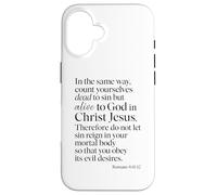 Romans 6:11 Alive To God In Christ Jesus Bible Verse Prayer Case for iPhone 16