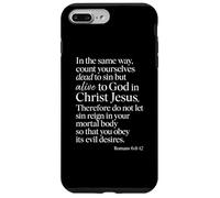 Romans 6:11 Alive To God In Christ Jesus Bible Verse Prayer Case for iPhone 7 Plus/8 Plus