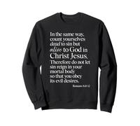 Romans 6:11 Alive To God In Christ Jesus Bible Verse Prayer Sweatshirt