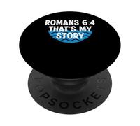 Romans 6:4 Thats My Story Baptism Christian PopSockets Adhesive PopGrip