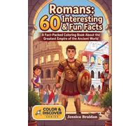 Romans: 60 Interesting and Fun Facts: A Fact-Packed Coloring Book About the Greatest Empire of the Ancient World (COLOR & DISCOVER)