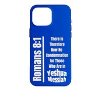 Romans 8:1 ...For Those Who Are In Yeshua Messiah Case for iPhone 16 Pro Max