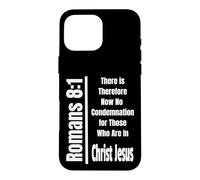Romans 8:1 There Is Therefore Now No Condemnation for Those Case for iPhone 16 Pro Max