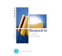 Romans 8-16: In View of God's Mercy (Good Book Guides): 7 studies for groups and individuals
