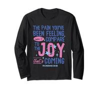 Romans 8:18 Bible Joy is Coming Inspirational Christian Long Sleeve T-Shirt
