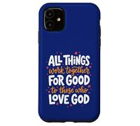 Romans 8:28 Bible Verse All Things Work Together For Good Case for iPhone 11