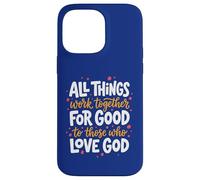 Romans 8:28 Bible Verse All Things Work Together For Good Case for iPhone 14 Pro Max