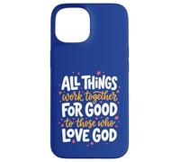 Romans 8:28 Bible Verse All Things Work Together For Good Case for iPhone 15