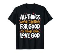 Romans 8:28 Bible Verse All Things Work Together for Good T-Shirt
