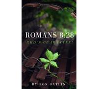 Romans 8:28- God's Guarantee