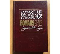 Romans, 9-16 (MacArthur New Testament Commentary Series): Volume 16