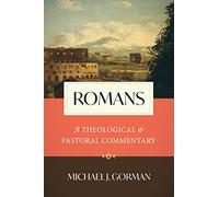 Romans: A Theological and Pastoral Commentary